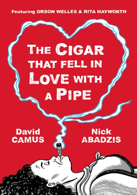 Cover image for Cigar That Fell In Love With a Pipe Featuring Orson Welles & Rita Hayworth