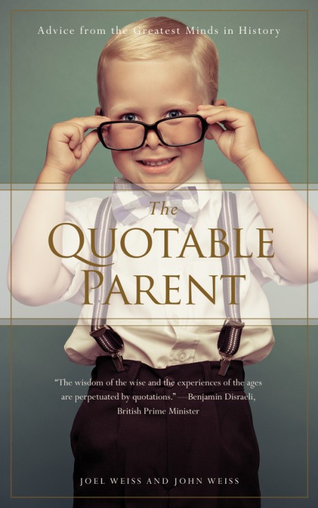 Cover image for Quotable Parent Advice From The Greatest Minds in History