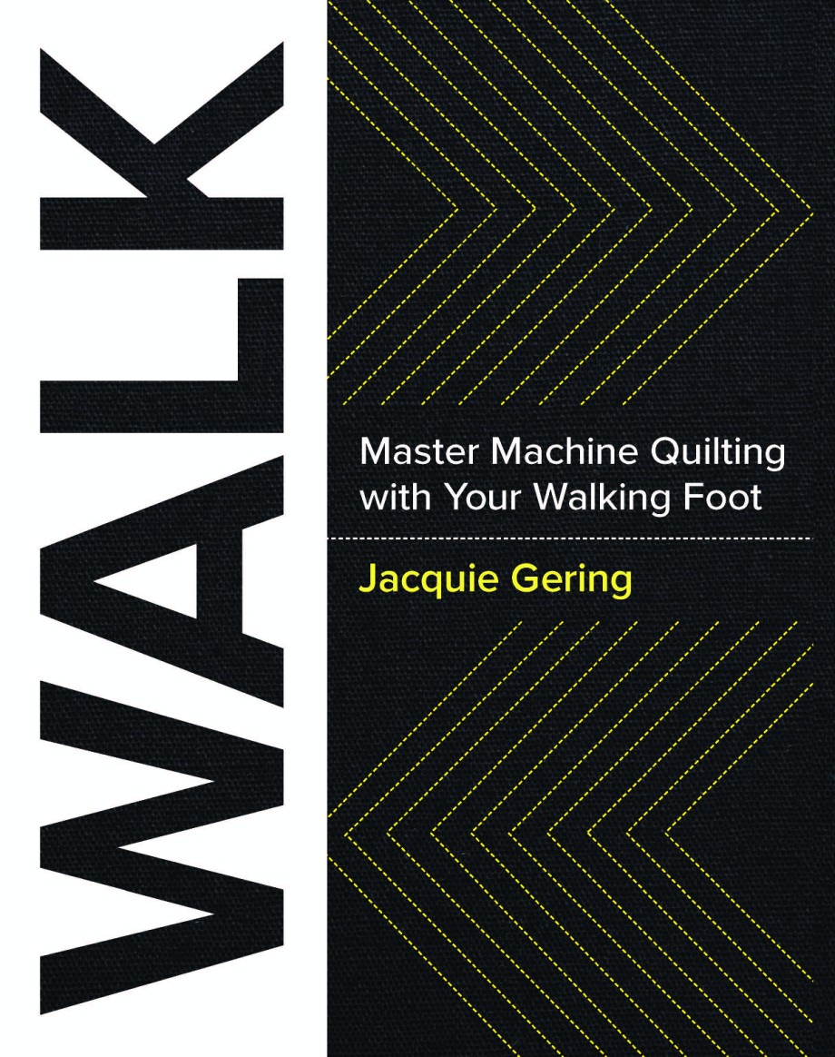 WALK Master Machine Quilting with your Walking Foot