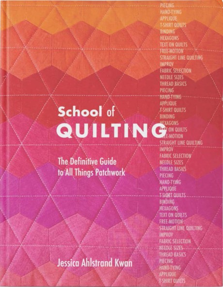 Cover image for School of Quilting The Definitive Guide to All Things Patchwork