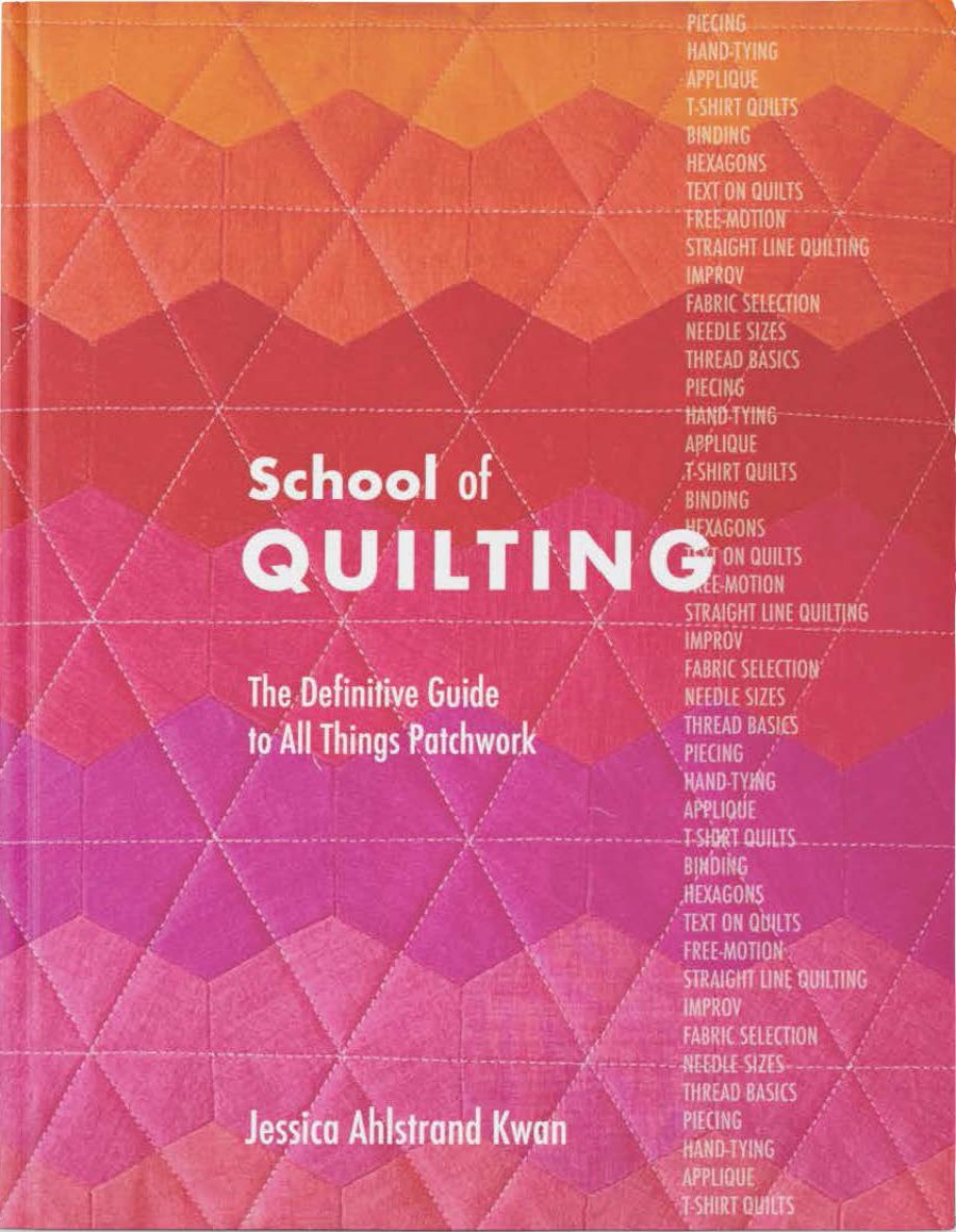 School of Quilting (with lay-flat binding) The Definitive Guide to All Things Patchwork