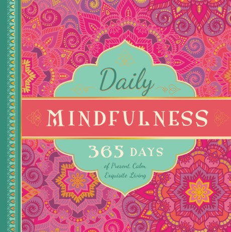 Cover image for Daily Mindfulness 365 Days of Present, Calm, Exquisite Living