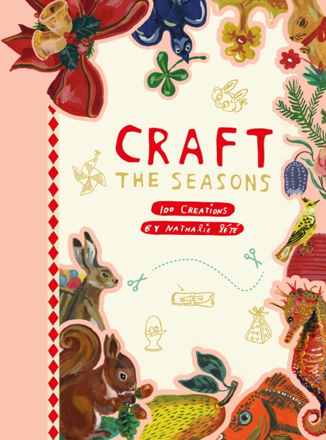 Cover image for Craft the Seasons 100 Creations by Nathalie Lété