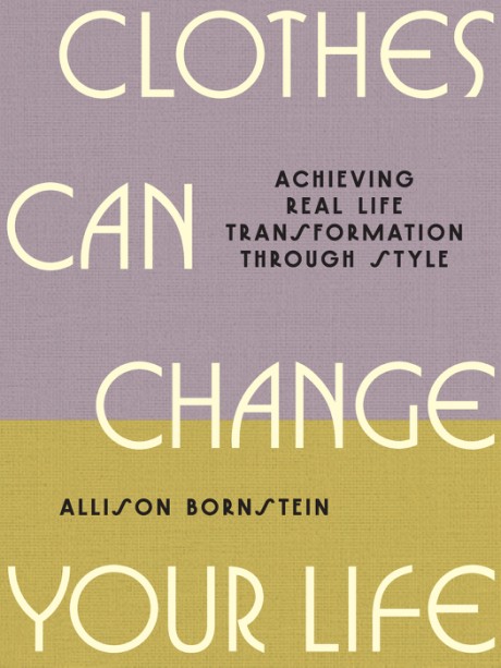 Clothes Can Change Your Life Achieving Real Life Transformation through Style