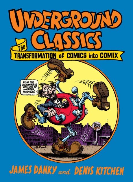 Cover image for Underground Classics The Transformation of Comics into Comix