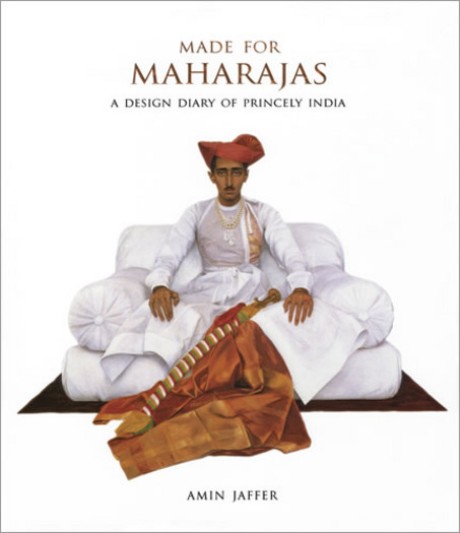 Cover image for Made for Maharajas A Design Diary of Princely India