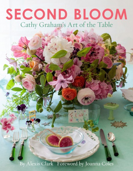 Cover image for Second Bloom Cathy Graham’s Art of the Table