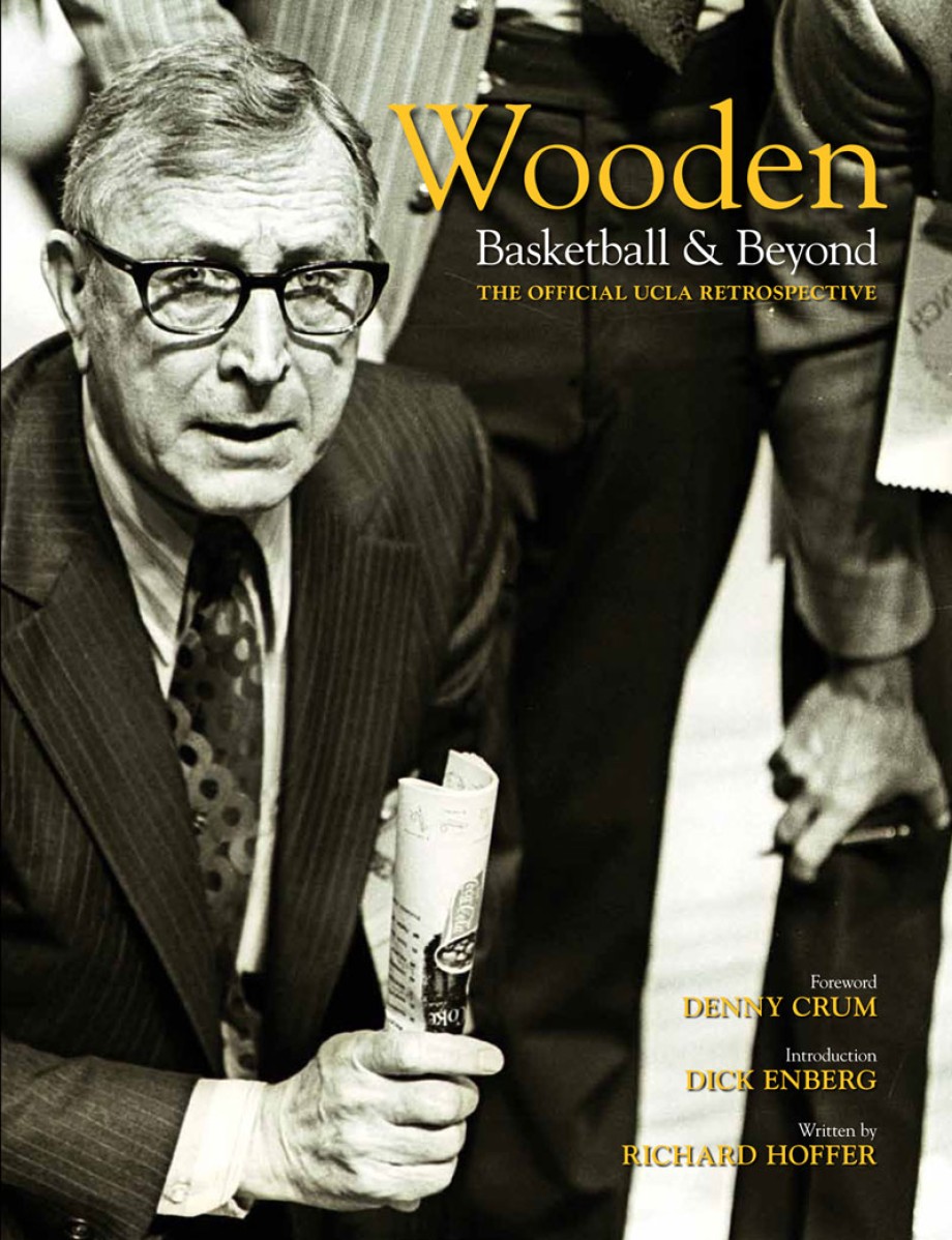 Wooden: Basketball & Beyond The Official UCLA Retrospective