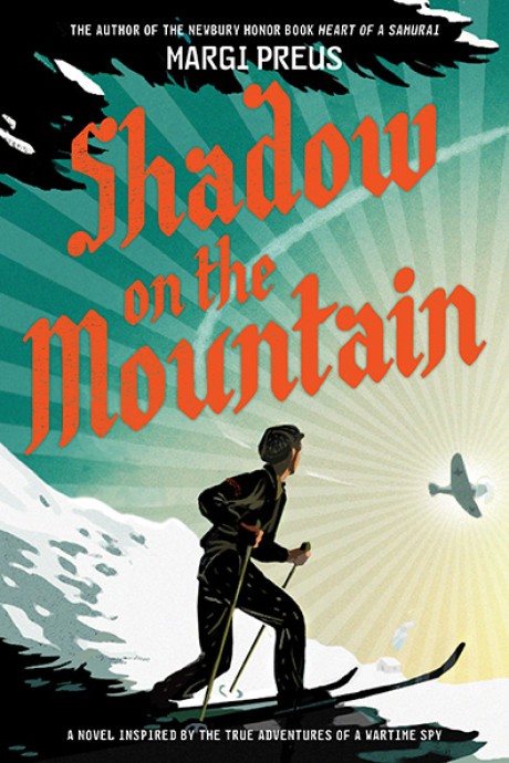 Cover image for Shadow on the Mountain A Novel Inspired by the True Adventures of a Wartime Spy