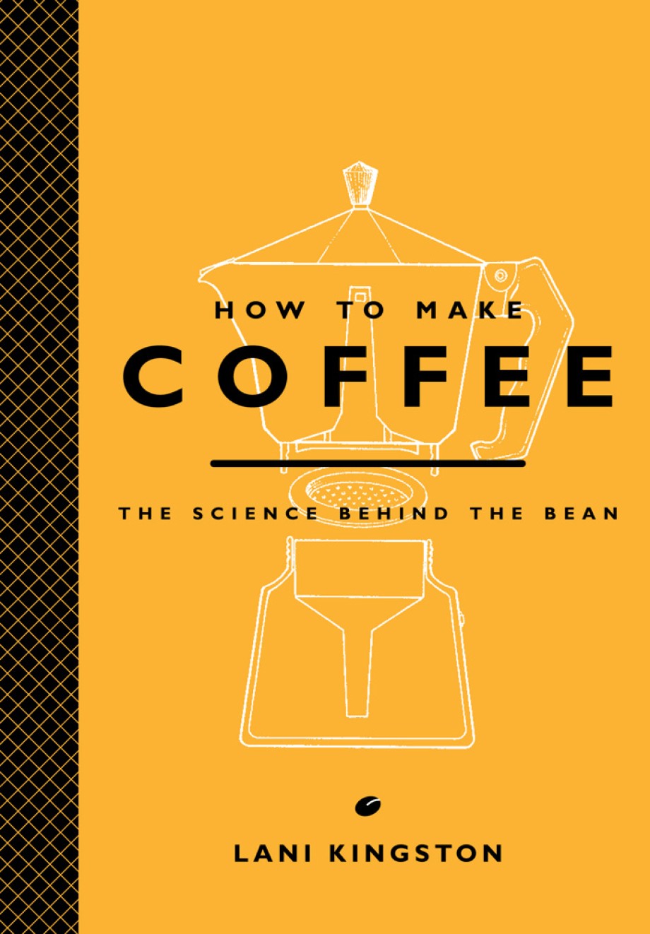 How to Make Coffee The Science Behind the Bean