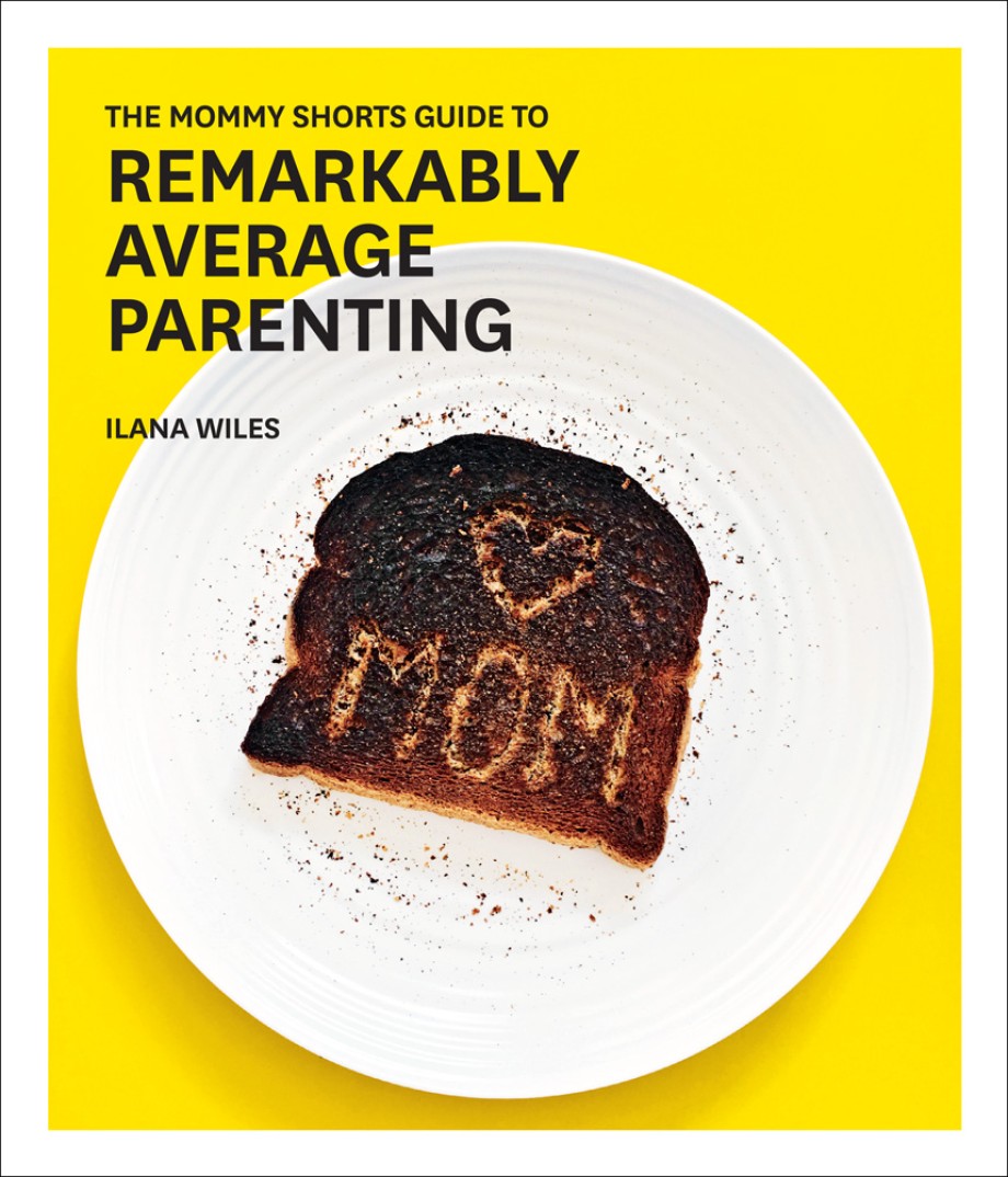 Cover for Mommy Shorts Guide to Remarkably Average Parenting