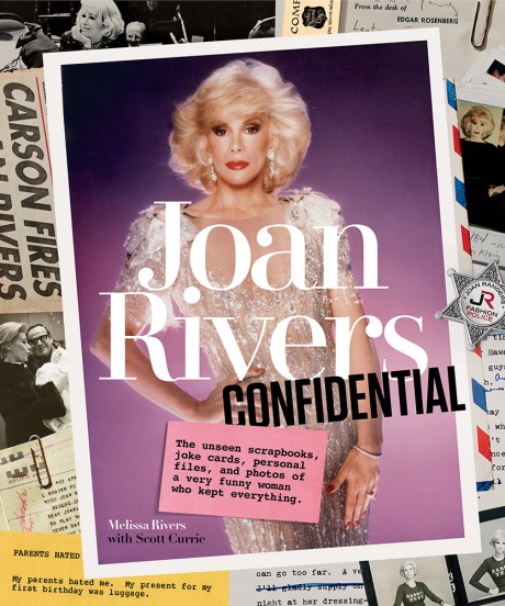 Cover image for Joan Rivers Confidential The Unseen Scrapbooks, Joke Cards, Personal Files, and Photos of a Very Funny Woman Who Kept Everything
