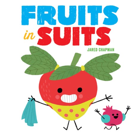 Cover image for Fruits in Suits A Board Book