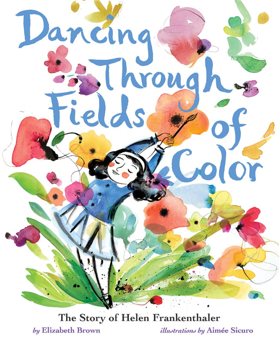 Cover for Dancing Through Fields of Color The Story of Helen Frankenthaler