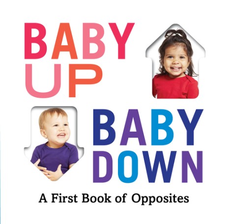 Cover image for Baby Up, Baby Down A First Book of Opposites