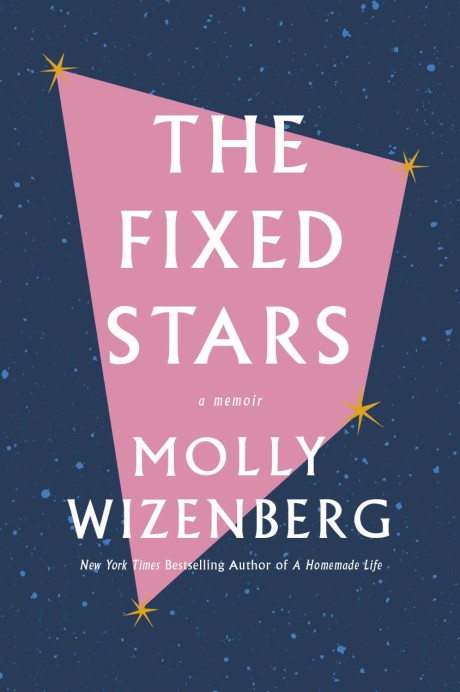 Cover image for Fixed Stars A Memoir