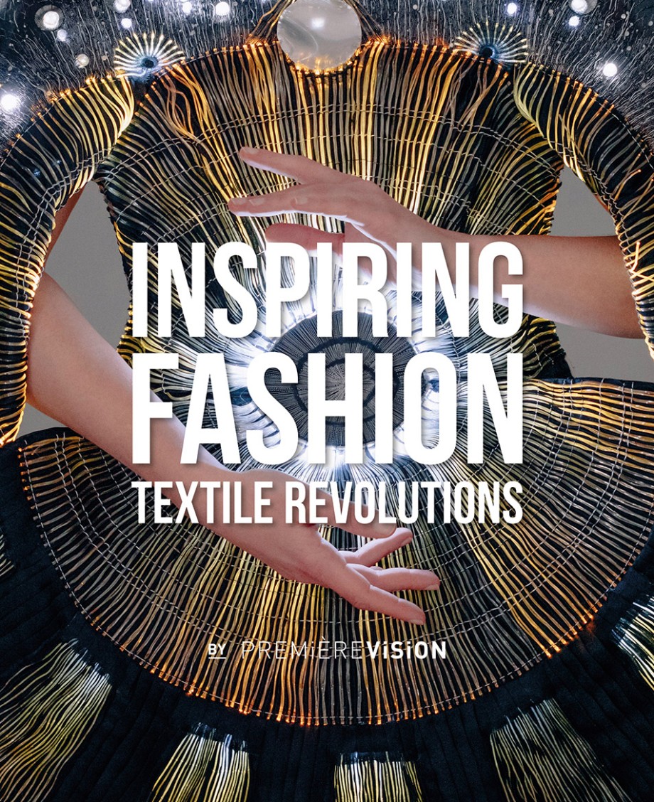 Inspiring Fashion Textile Revolutions by Première Vision