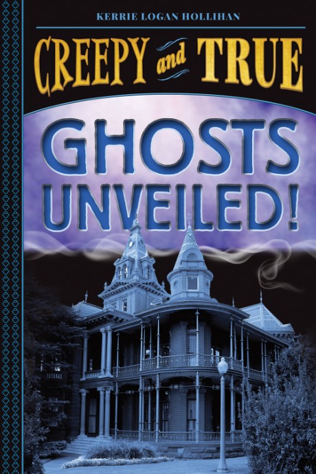 Cover image for Ghosts Unveiled! (Creepy and True #2) 