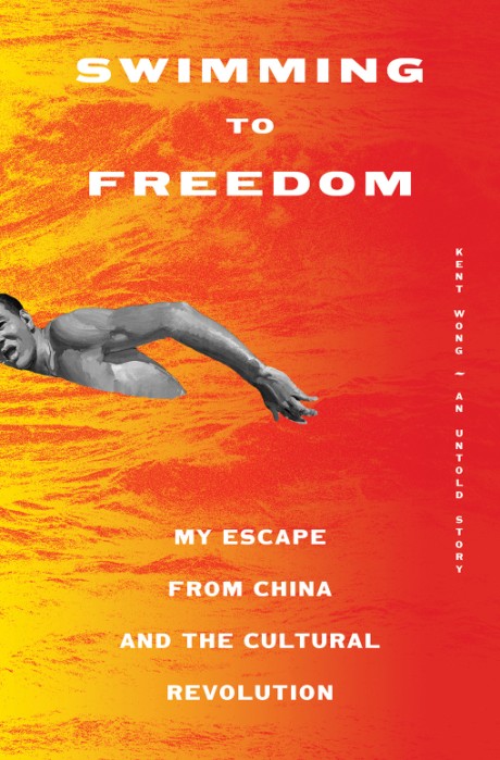Cover image for Swimming to Freedom My Escape from China and the Cultural Revolution