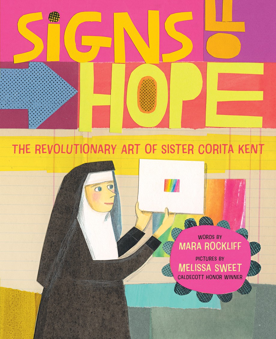 Signs of Hope The Revolutionary Art of Sister Corita Kent