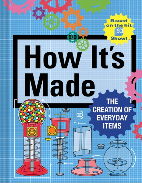 Cover image for How It's Made The Creation of Everyday Items