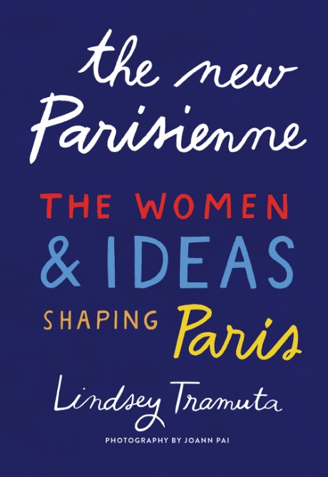 Cover image for New Parisienne The Women & Ideas Shaping Paris