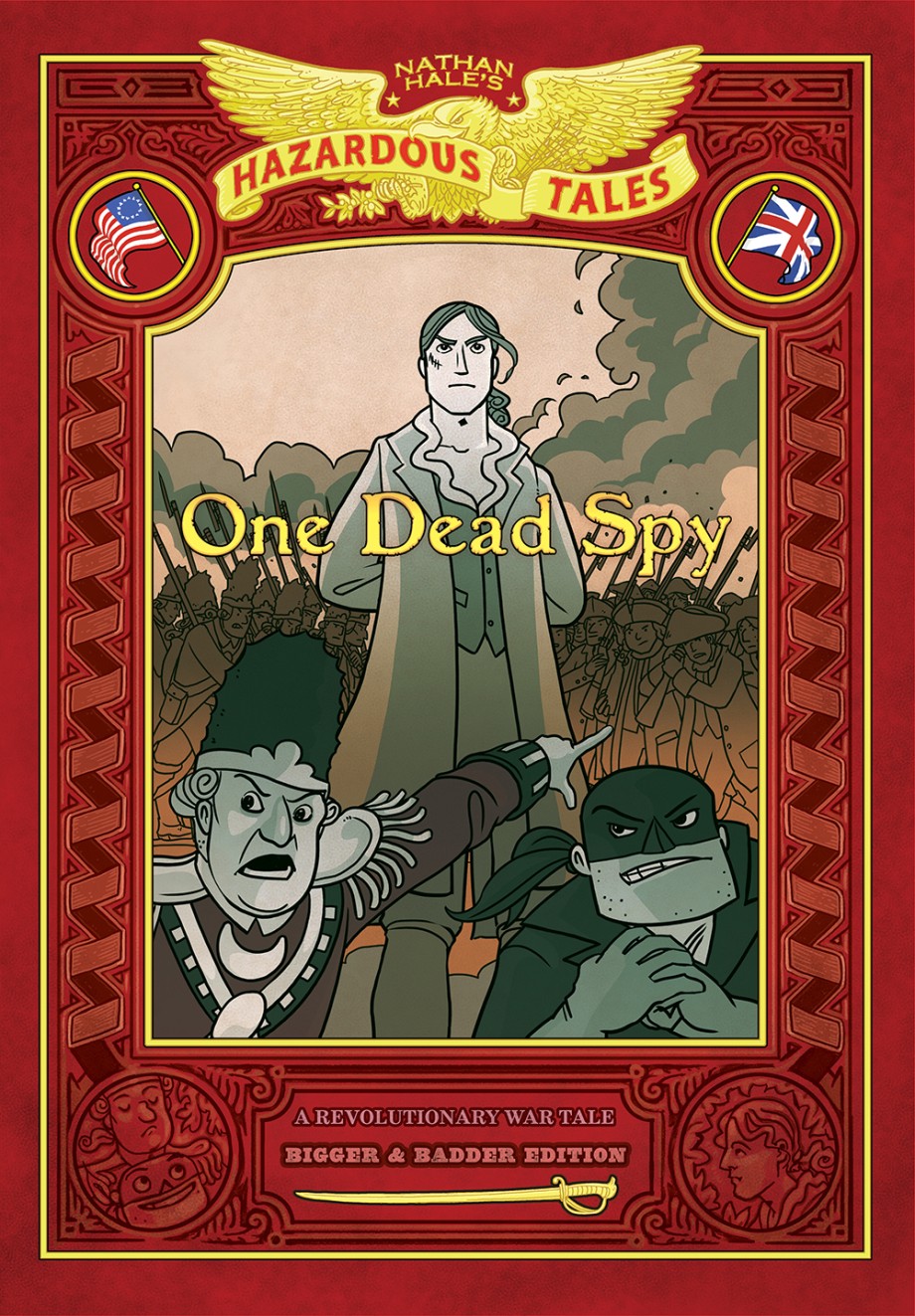 Cover for One Dead Spy: Bigger & Badder Edition (Nathan Hale’s Hazardous Tales #1) A Revolutionary War Tale