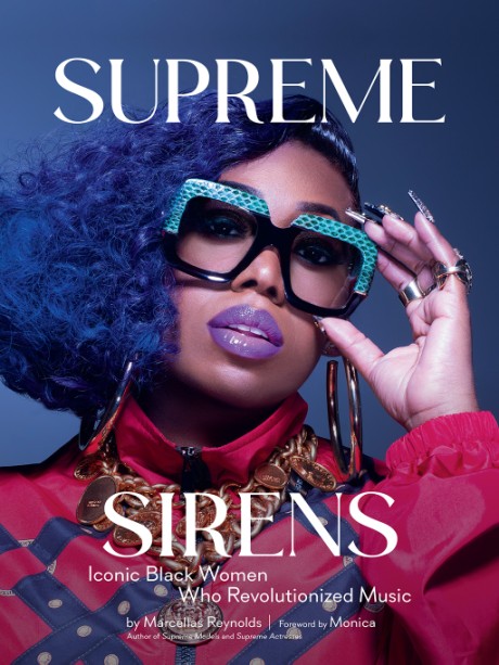 Cover image for Supreme Sirens Iconic Black Women Who Revolutionized Music