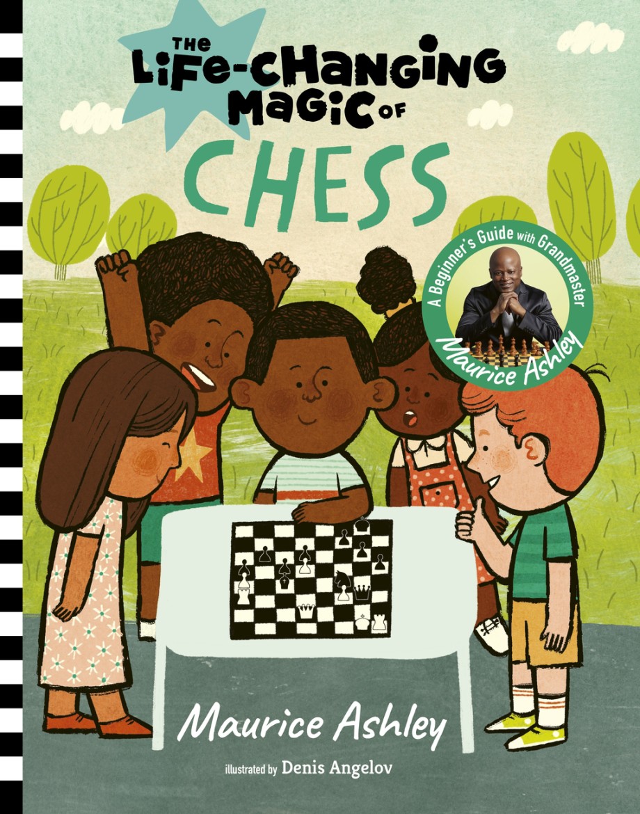 Life-Changing Magic of Chess A Beginner's Guide with Grandmaster Maurice Ashley