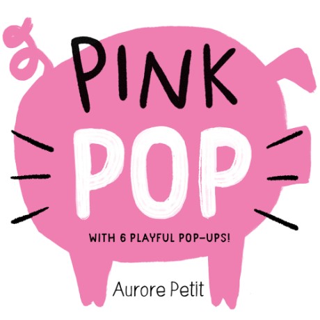 Cover image for Pink Pop (With 6 Playful Pop-Ups!) A Board Book