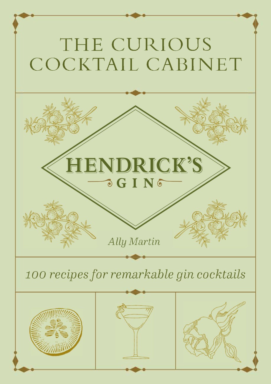Curious Cocktail Cabinet 100 Recipes for Remarkable Gin Cocktails