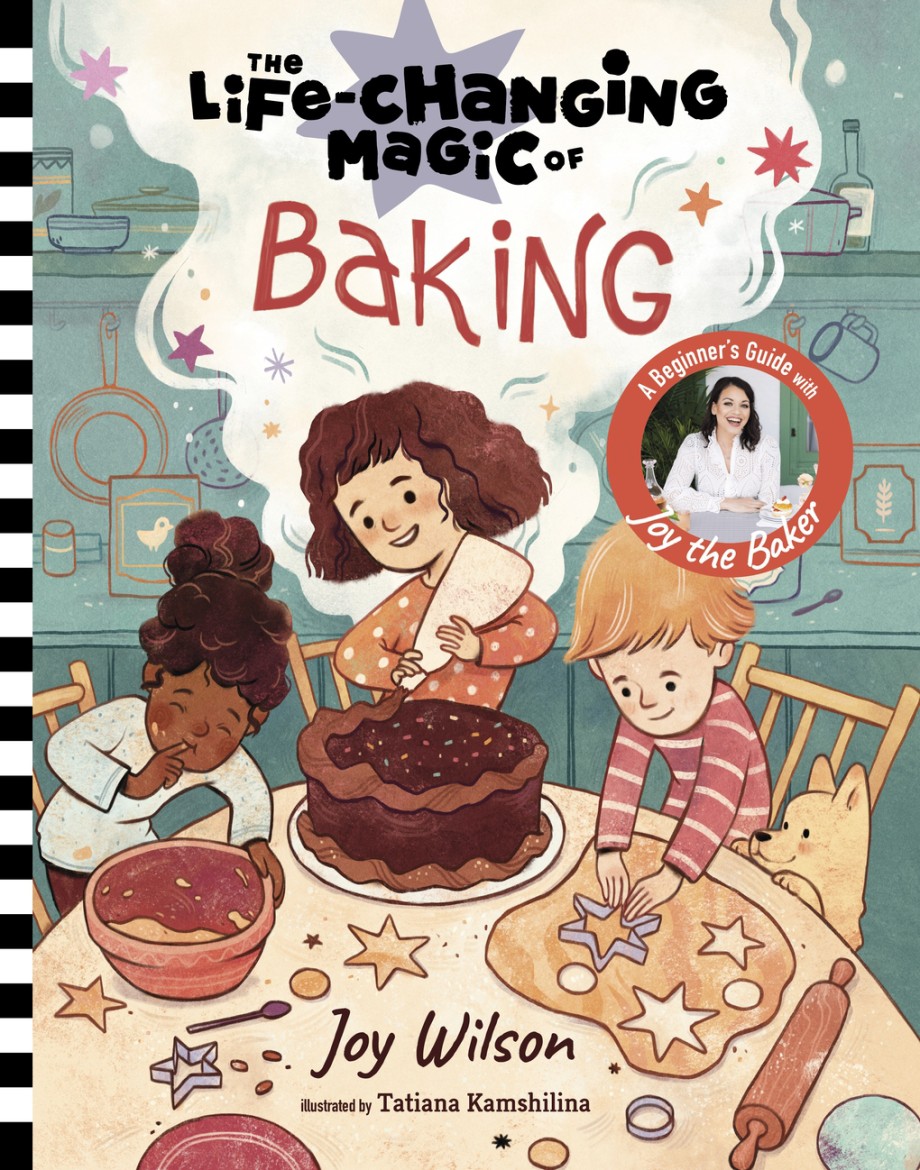 Life-Changing Magic of Baking A Beginner's Guide by Baker Joy Wilson