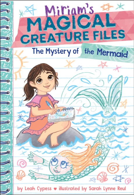 Cover image for Mystery of the Mermaid (Miriam's Magical Creature Files Book #3) A Chapter Book