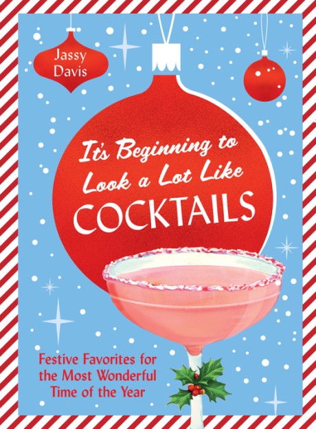 Cover image for It&rsquo;s Beginning to Look a Lot Like Cocktails