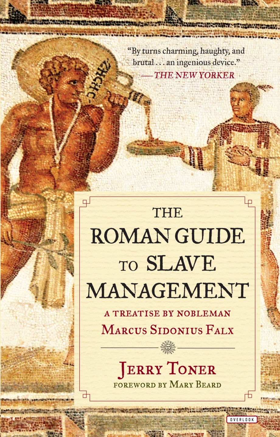 Roman Guide to Slave Management A Treatise by Nobleman Marcus Sidonius Falx
