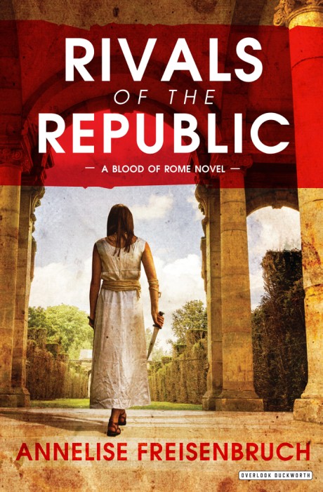 Cover image for Rivals of the Republic The Blood of Rome Book 1