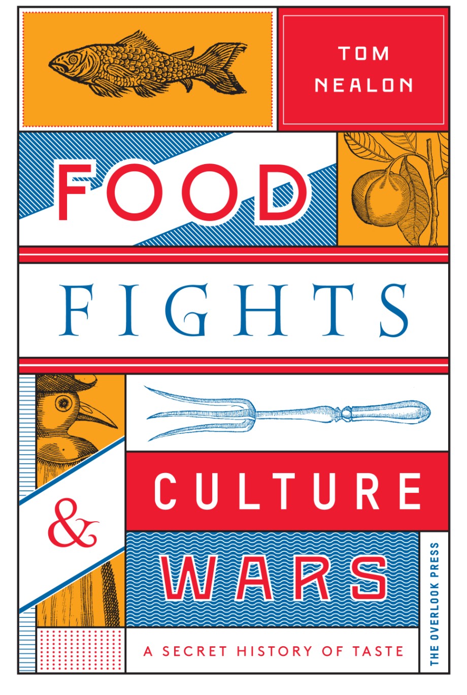 Food Fights & Culture Wars A Secret History of Taste