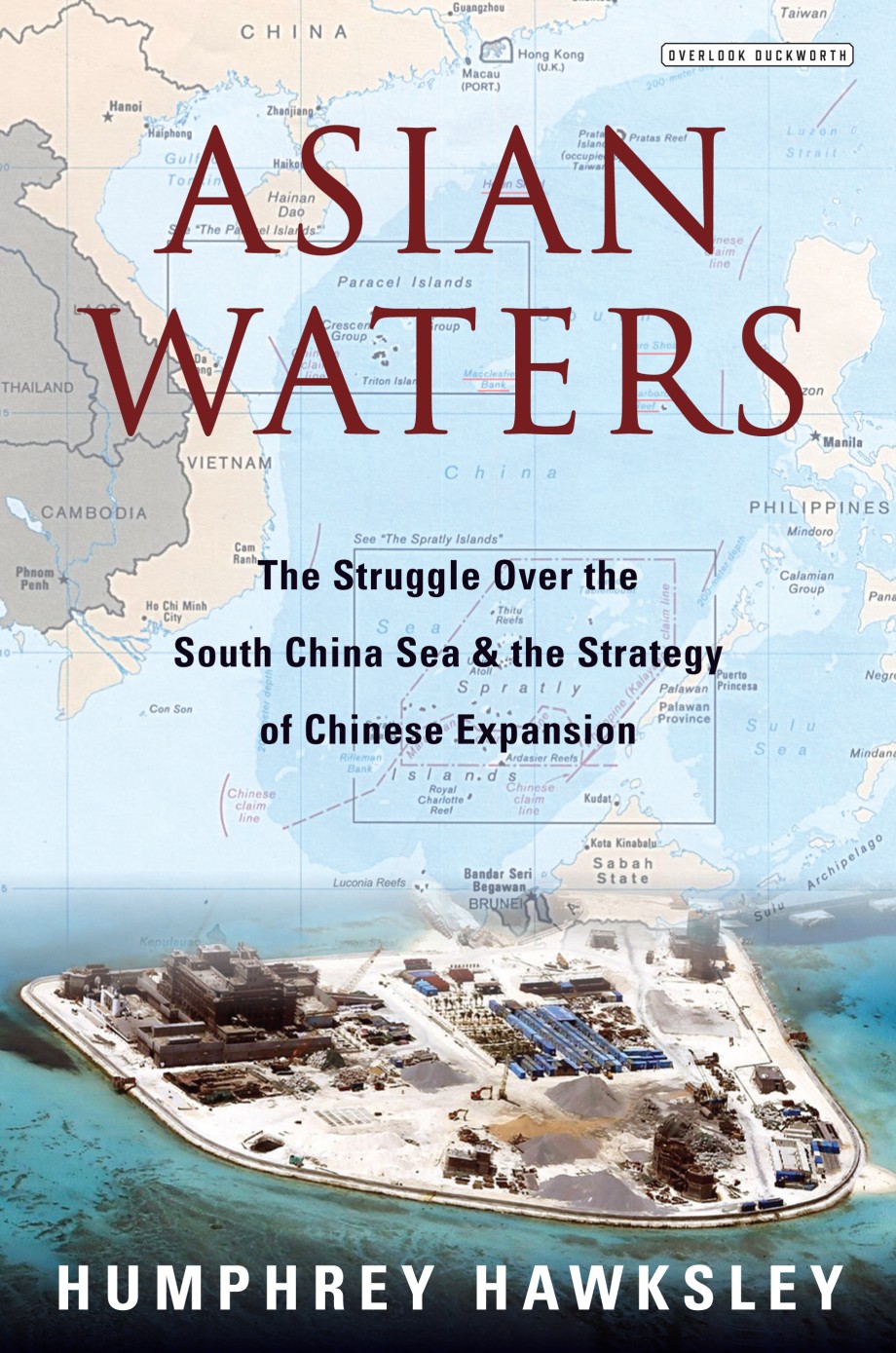 Cover for Asian Waters The Struggle Over the South China Sea and the Strategy of Chinese Expansion