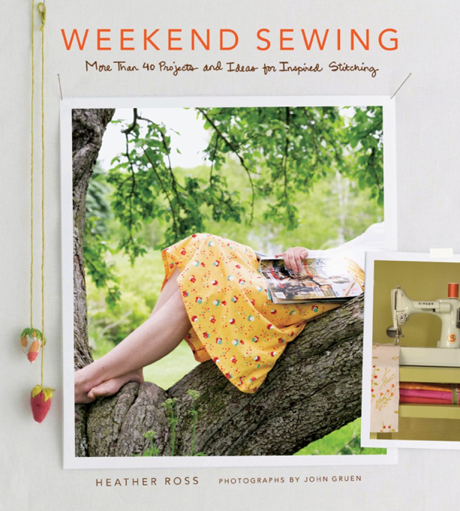 Cover for Weekend Sewing More Than 40 Projects and Ideas for Inspired Stitching