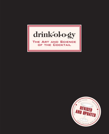 Cover image for Drinkology: Revised and Updated The Art and Science of the Cocktail