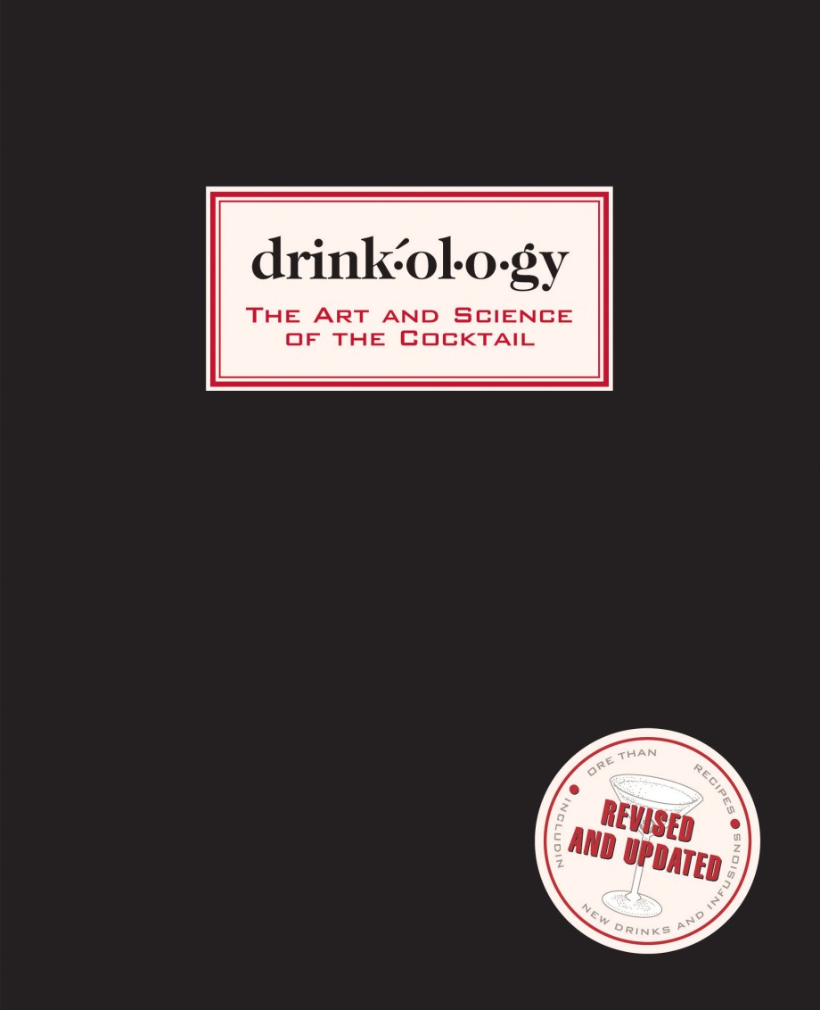 Drinkology: Revised and Updated The Art and Science of the Cocktail