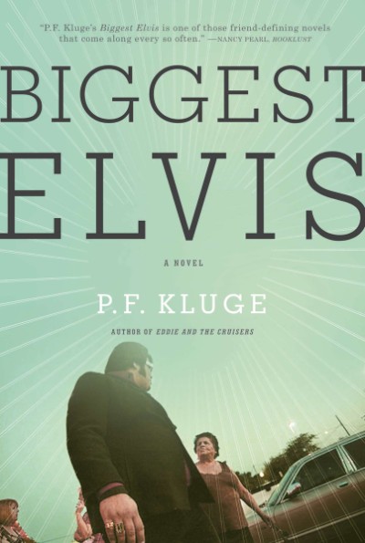Biggest Elvis A Novel