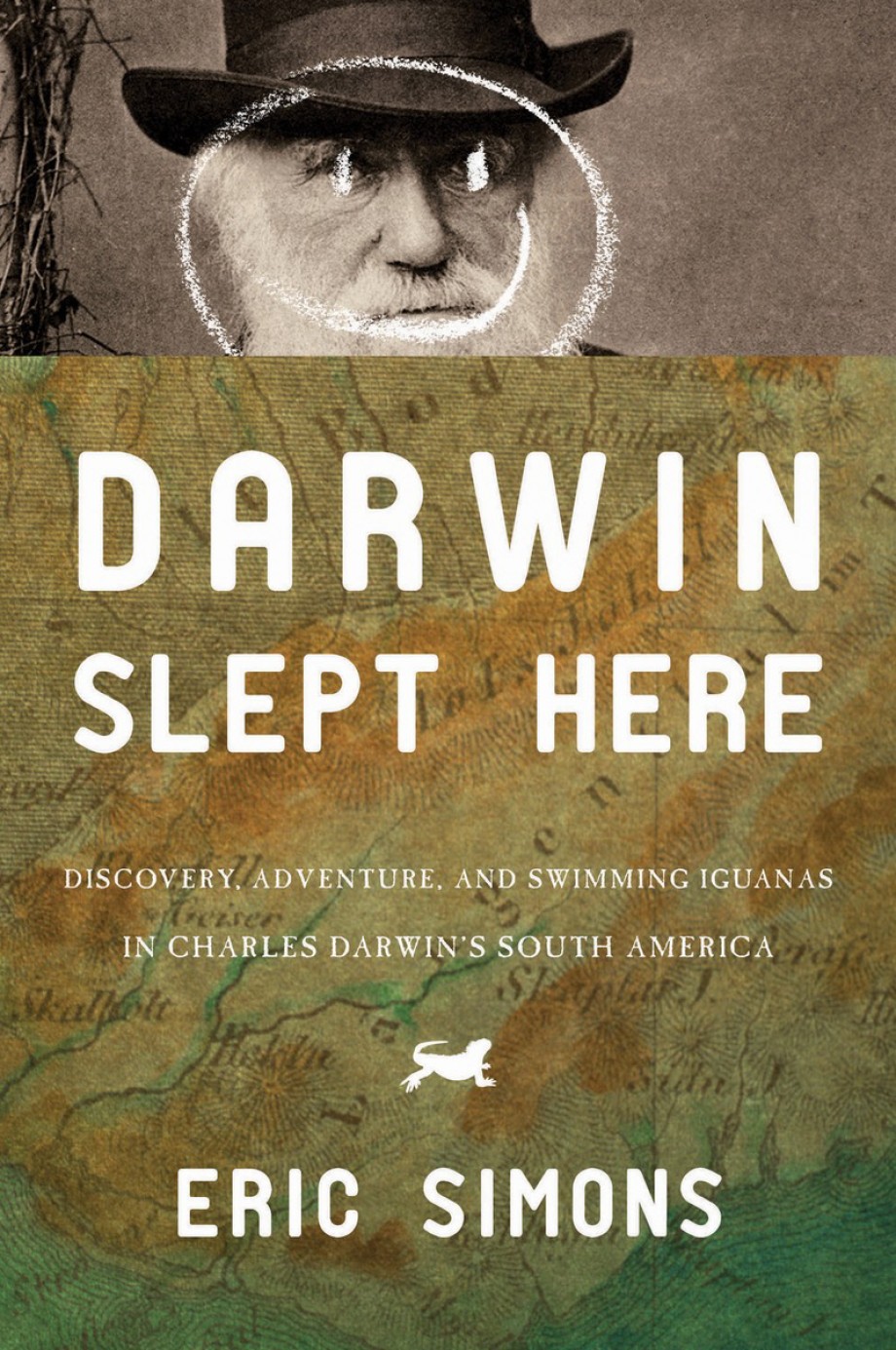 Darwin Slept Here Discovery, Adventure, and Swimming Iguanas in Charles Darwin's South America