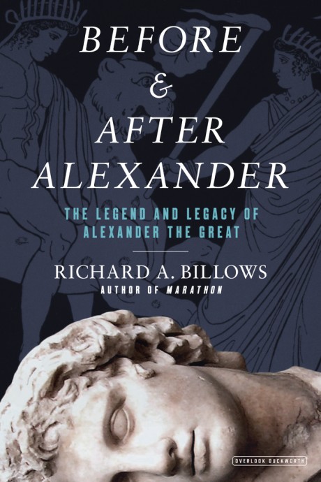 Cover image for Before and After Alexander The Legend and Legacy of Alexander the Great