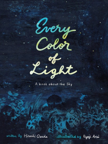 Cover image for Every Color of Light A Book about the Sky
