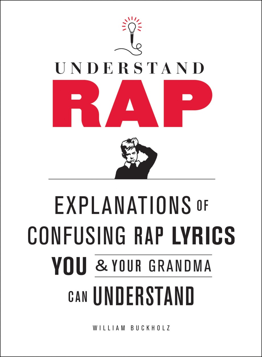 Understand Rap Explanations of Confusing Rap Lyrics You and Your Grandma Can Understand