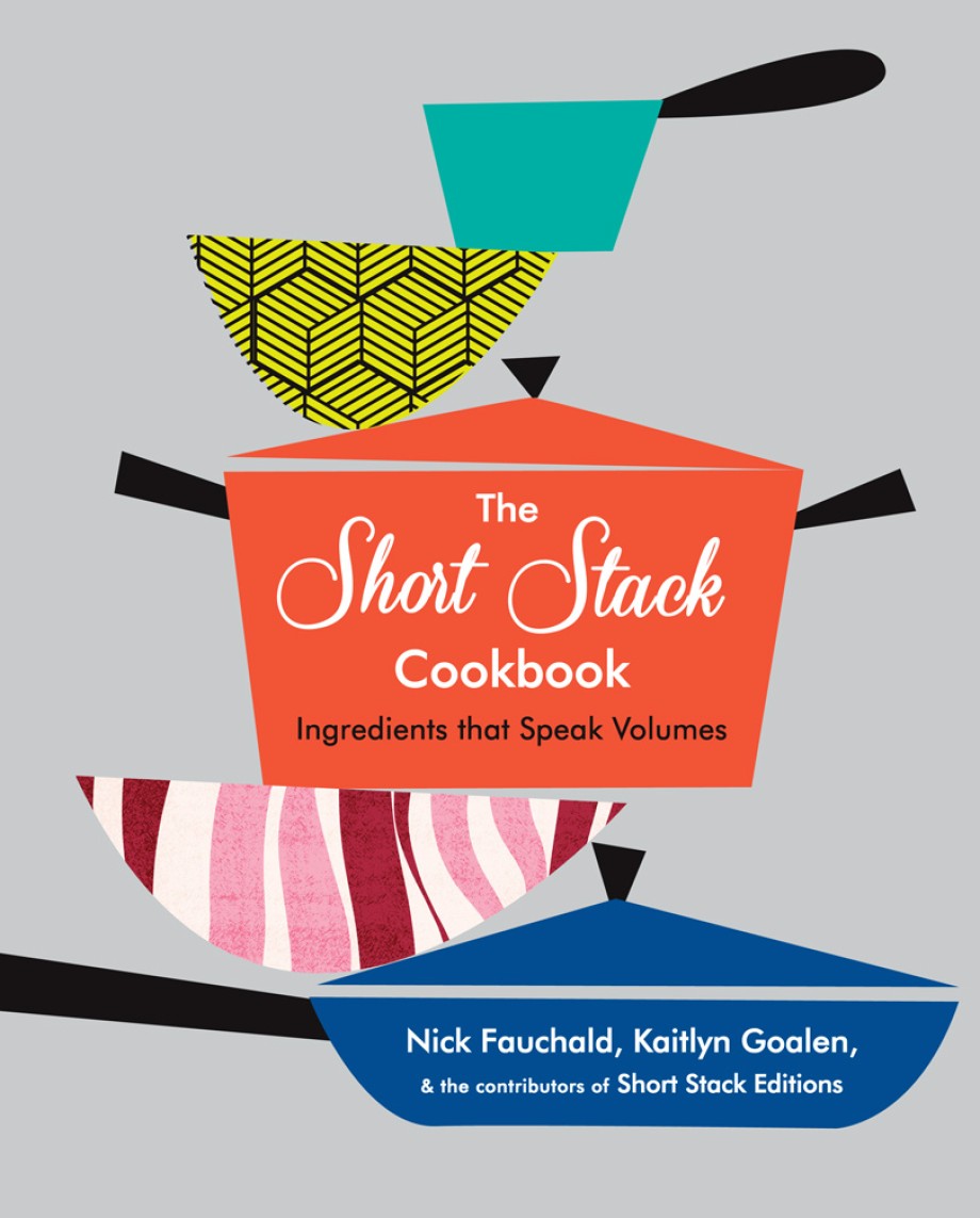 Short Stack Cookbook Ingredients That Speak Volumes