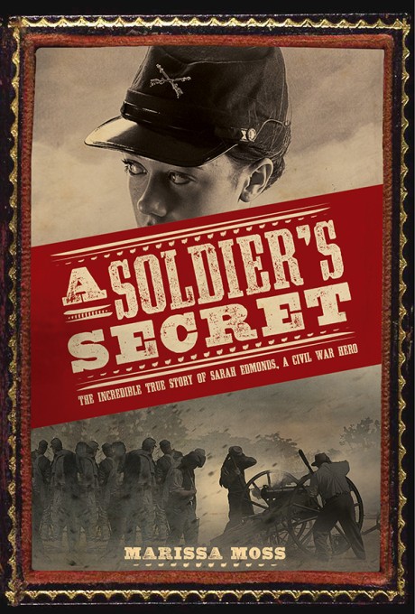 Cover image for Soldier's Secret The Incredible True Story of Sarah Edmonds, a Civil War Hero