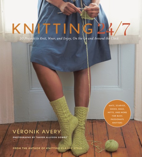 Cover image for Knitting 24/7 30 Projects to Knit, Wear, and Enjoy, On the Go and Around the Clock