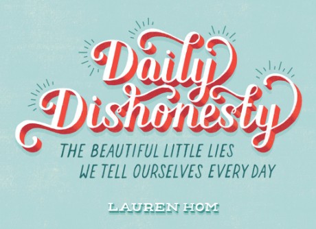 Cover image for Daily Dishonesty The Beautiful Little Lies We Tell Ourselves Every Day